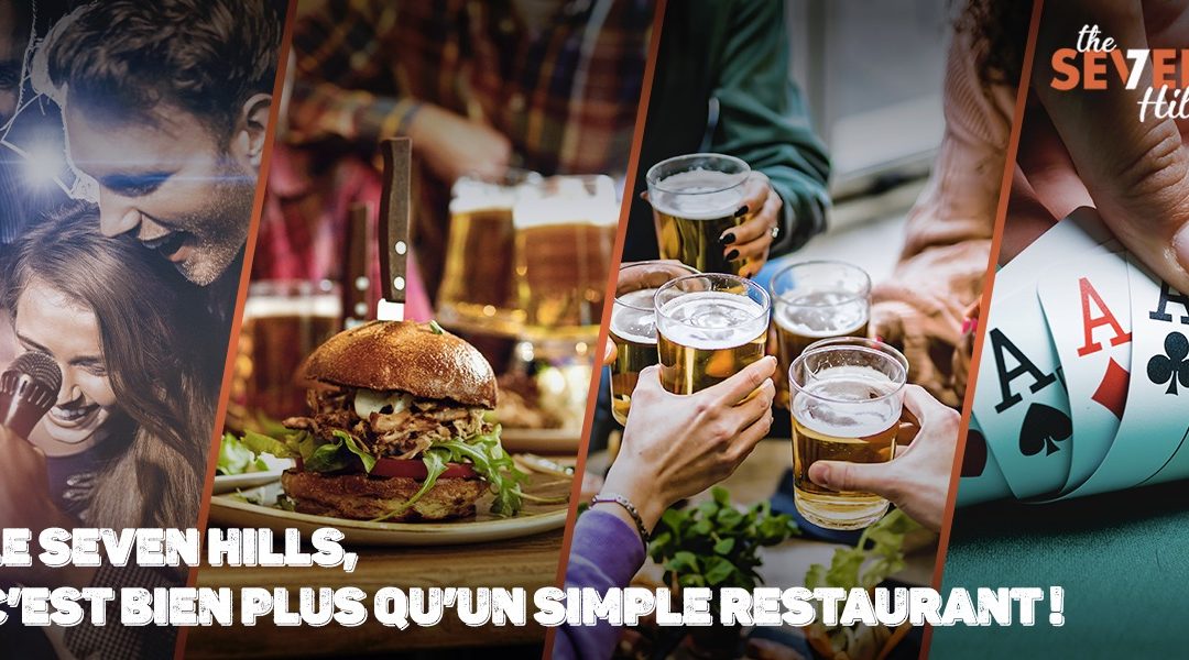 Le Seven Hills, c’est bien plus qu’un simple restaurant !