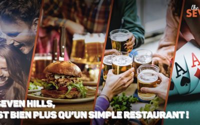 Le Seven Hills, c’est bien plus qu’un simple restaurant !