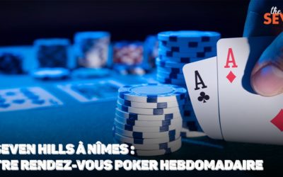 Le Seven Hills à Nîmes : votre rendez-vous Poker hebdomadaire.