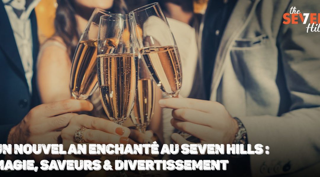 Un nouvel an enchanté au Seven Hills à Nîmes : magie, saveurs et divertissement.