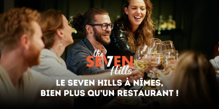 Le Seven Hills à Nîmes, bien plus qu’un restaurant