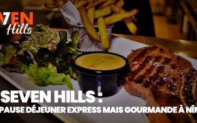 Restaurant le Seven Hills : une pause déjeuner express mais gourmande à Nîmes
