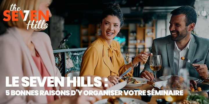 5 bonnes raisons d’organiser votre séminaire au Seven Hills à Nîmes