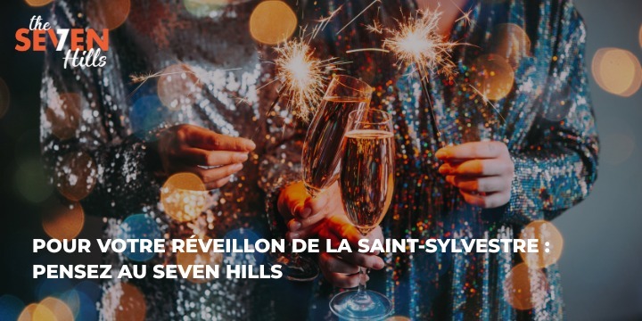 Pour votre réveillon de la Saint-Sylvestre à Nîmes : pensez au Seven Hills !